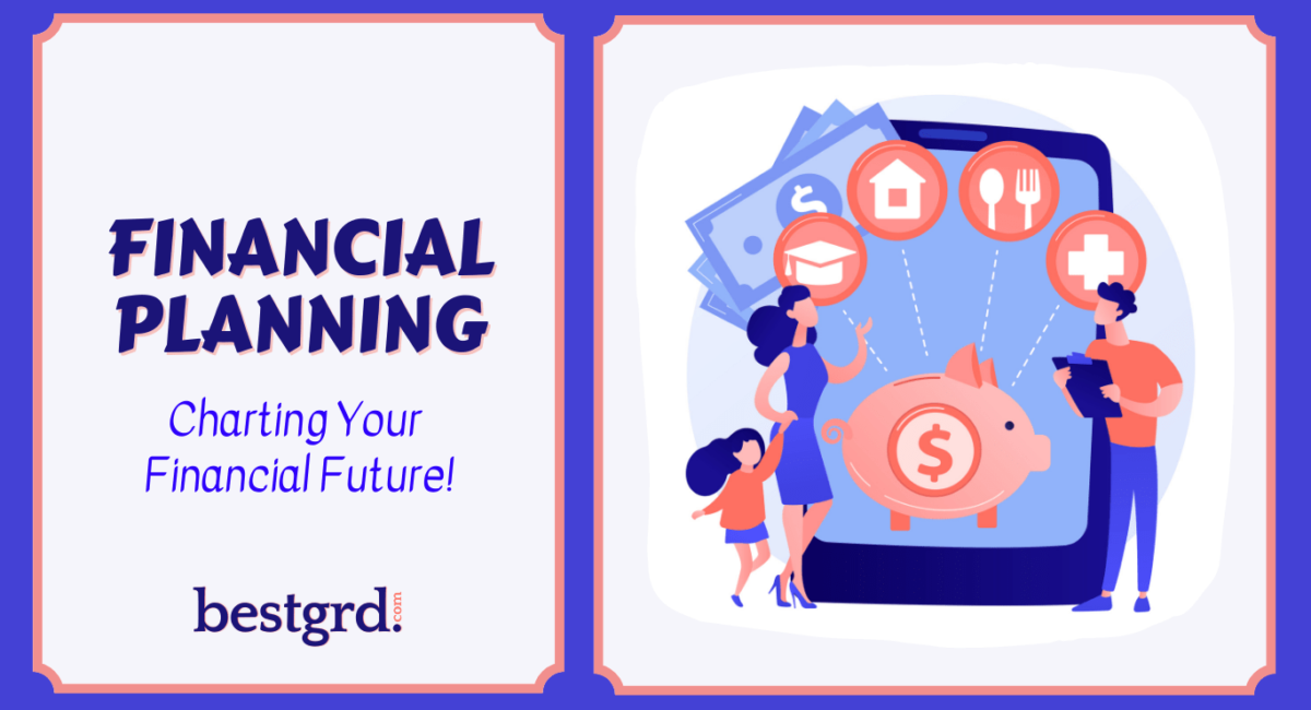 FINANCIAL-PLANNING-Charting-Your-Financial-Future-bestgrd.com A Family planning all their financial planning using bestgrd's blogs.
